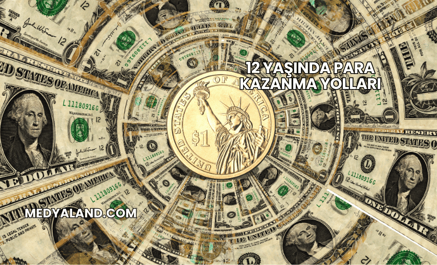 12 Yaşında Para Kazanma Yolları