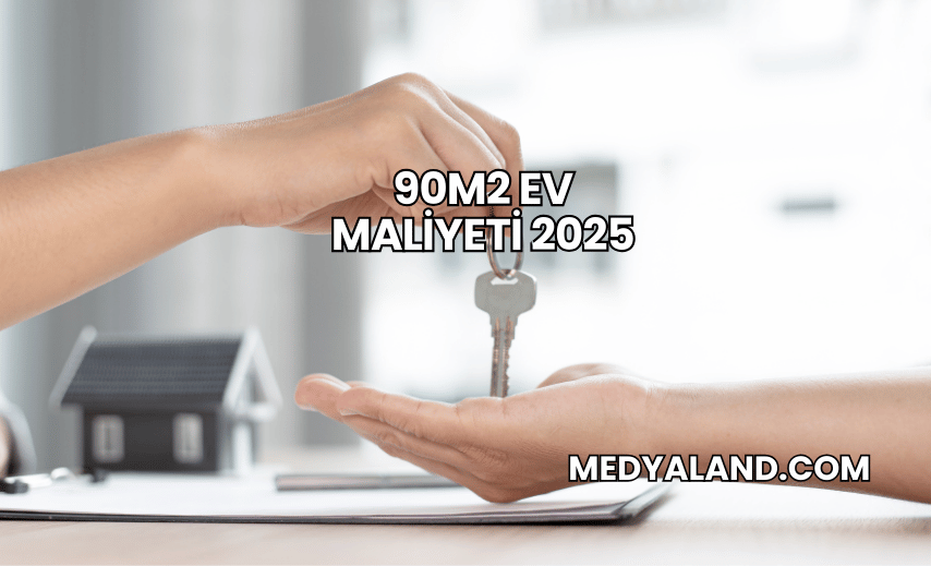 90m2 Ev Maliyeti 2025