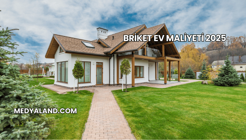 Briket Ev Maliyeti 2025