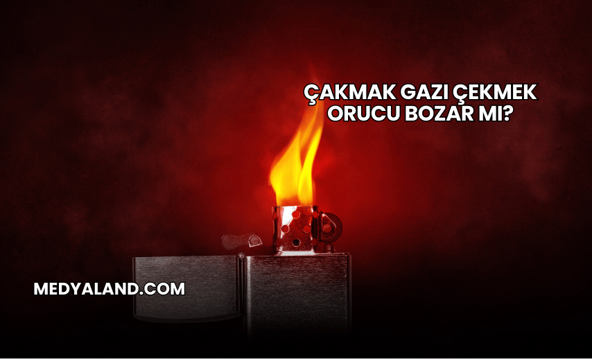 Çakmak Gazı Çekmek Orucu Bozar mı?