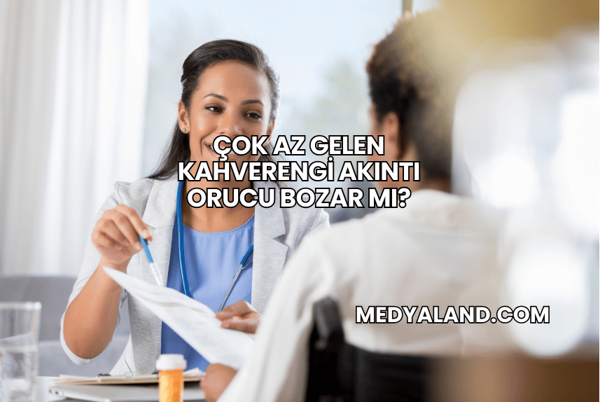 Çok Az Gelen Kahverengi Akıntı Orucu Bozar mı?