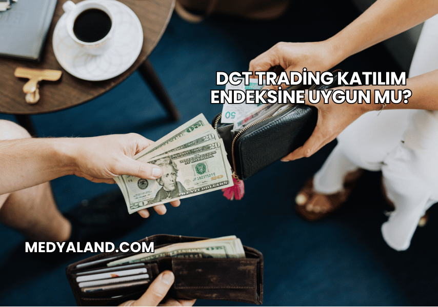 DCT Trading Katılım Endeksine Uygun mu?