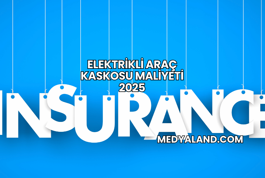 Elektrikli Araç Kaskosu Maliyeti 2025