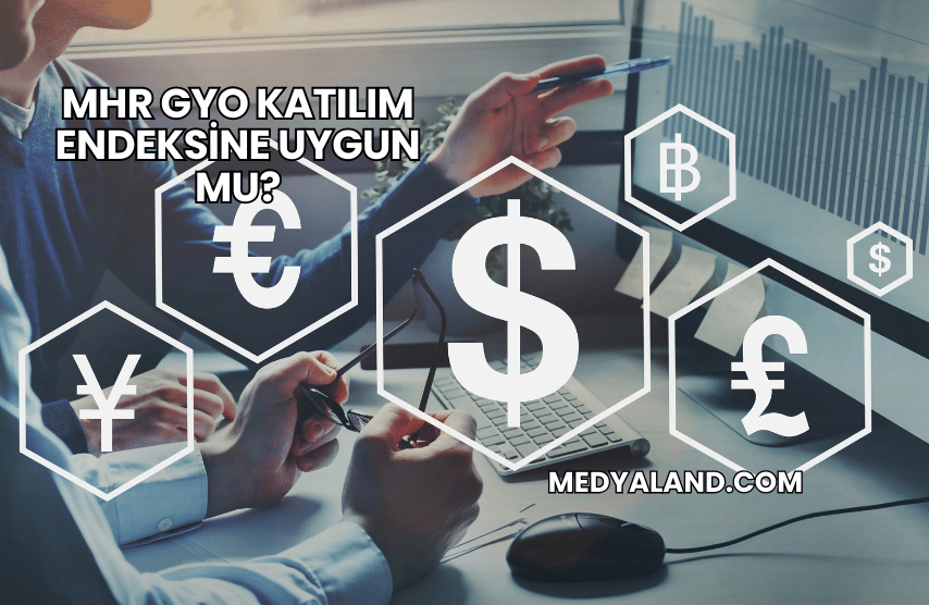 MHR GYO Katılım Endeksine Uygun mu?