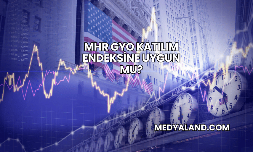 MHR GYO Katılım Endeksine Uygun mu?