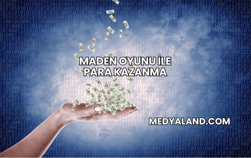 Maden Oyunu ile Para Kazanma