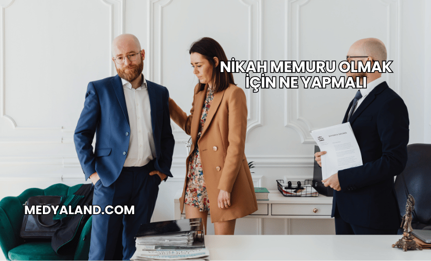 Nikah Memuru Olmak İçin Ne Yapmalı