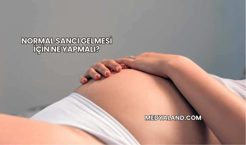 Normal Sancı Gelmesi İçin Ne Yapmalı?