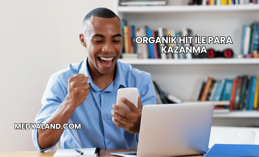 Organik Hit ile Para Kazanma