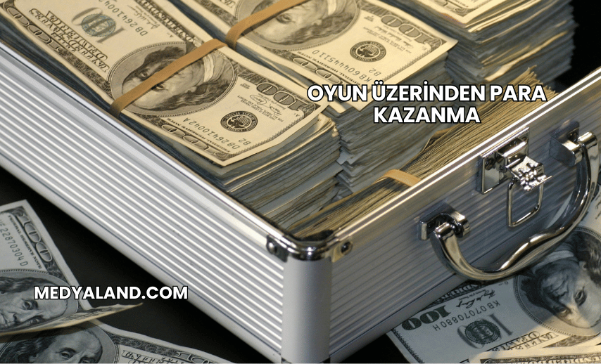 Oyun Üzerinden Para Kazanma