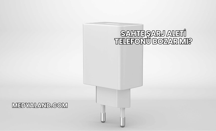 Sahte Şarj Aleti Telefonu Bozar mı?