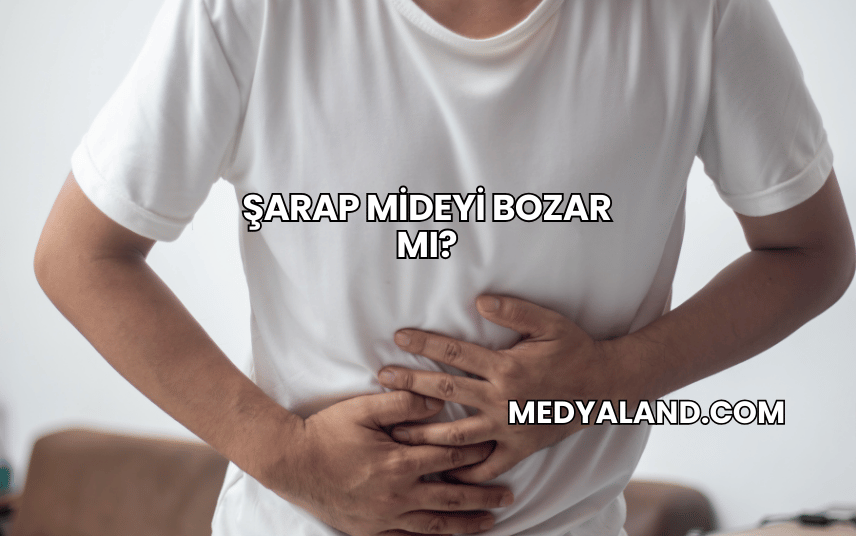 Şarap Mideyi Bozar mı?