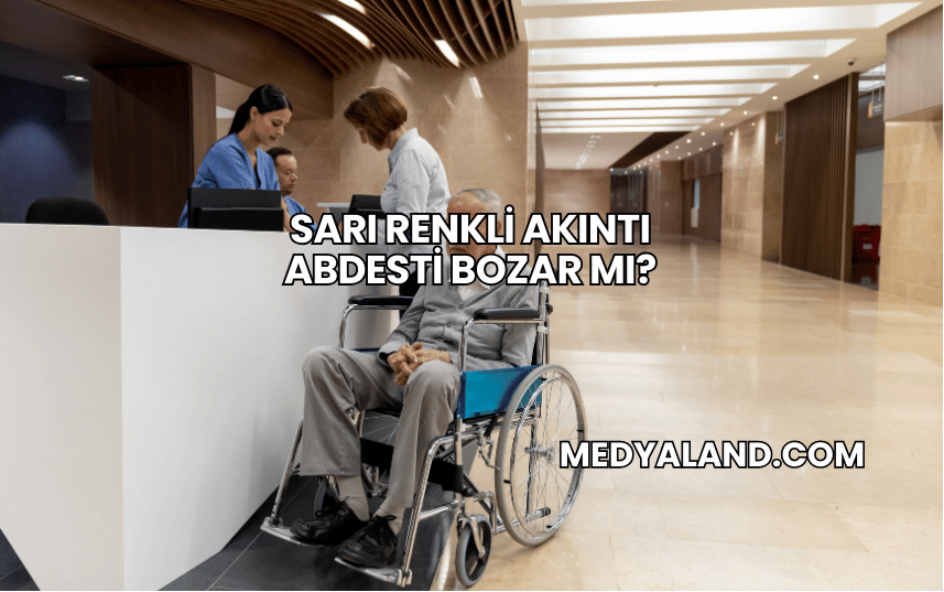 Sarı Renkli Akıntı Abdesti Bozar mı?