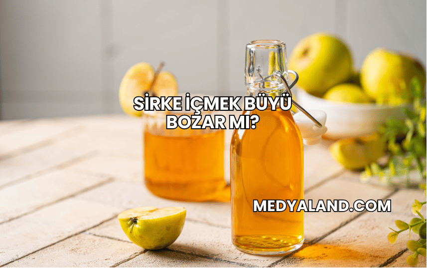 Sirke İçmek Büyü Bozar mı?