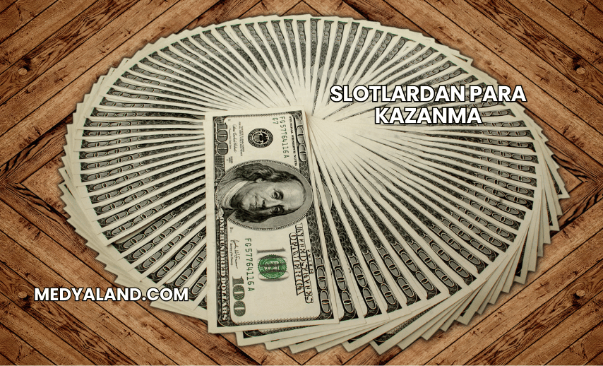 Slotlardan Para Kazanma