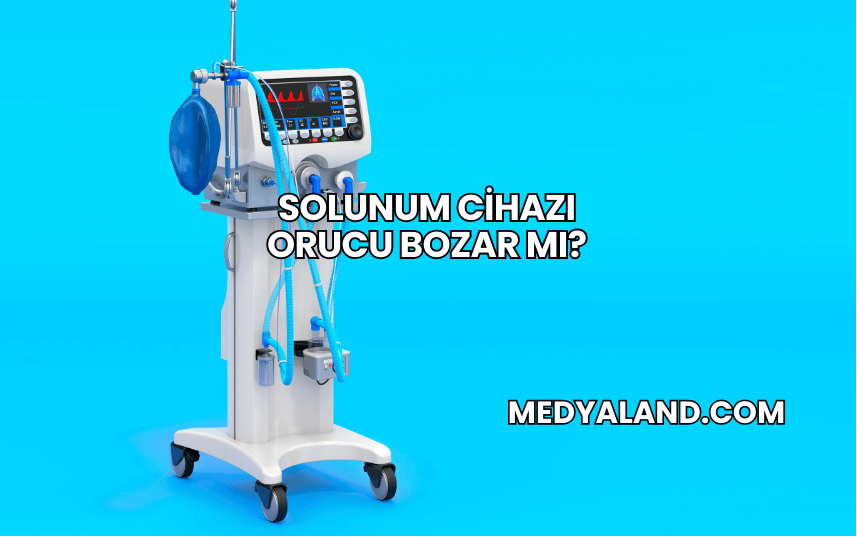 Solunum Cihazı Orucu Bozar mı?