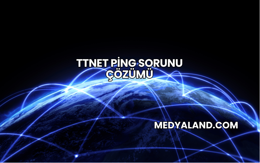 TTNET Ping Sorunu Çözümü