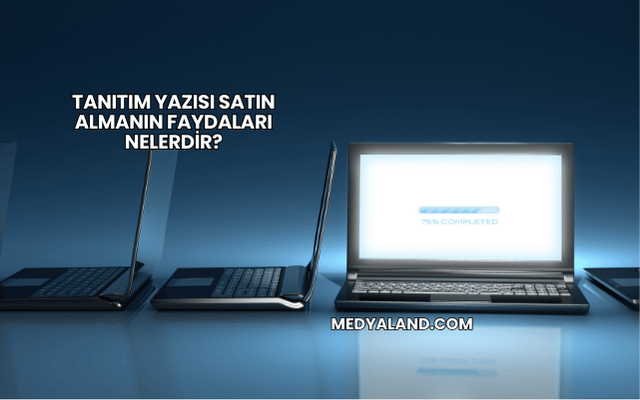 Tanıtım Yazısı Satın Almanın Faydaları Nelerdir?