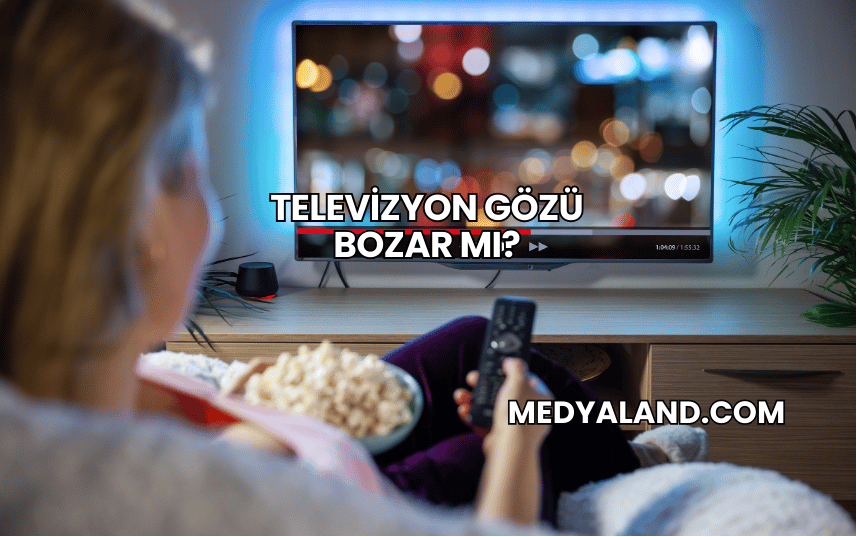 Televizyon Gözü Bozar mı?