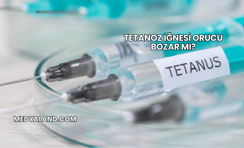 Tetanoz İğnesi Orucu Bozar mı?