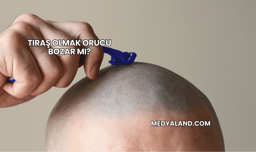 Tıraş Olmak Orucu Bozar mı?