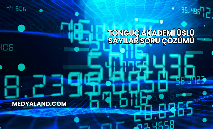 Tonguç Akademi Üslü Sayılar Soru Çözümü