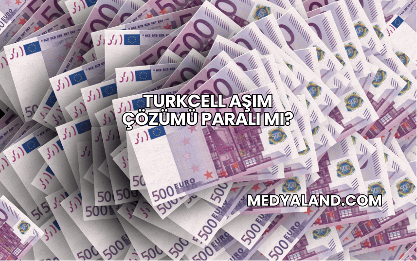 Turkcell Aşım Çözümü Paralı mı?