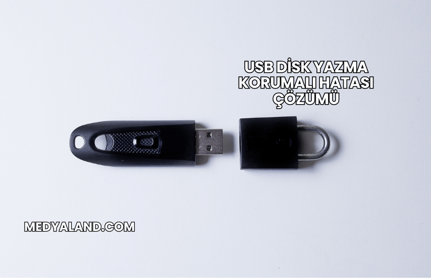 USB Disk Yazma Korumalı Hatası Çözümü