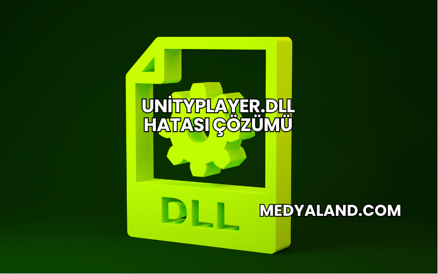 UnityPlayer.dll Hatası Çözümü