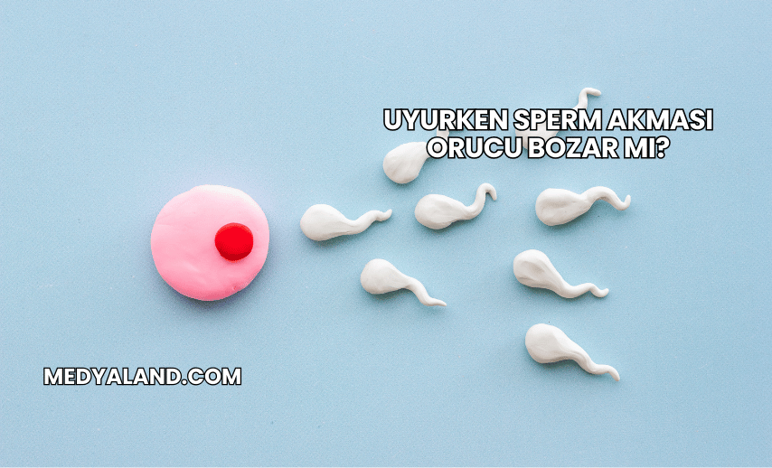 Uyurken Sperm Akması Orucu Bozar mı?