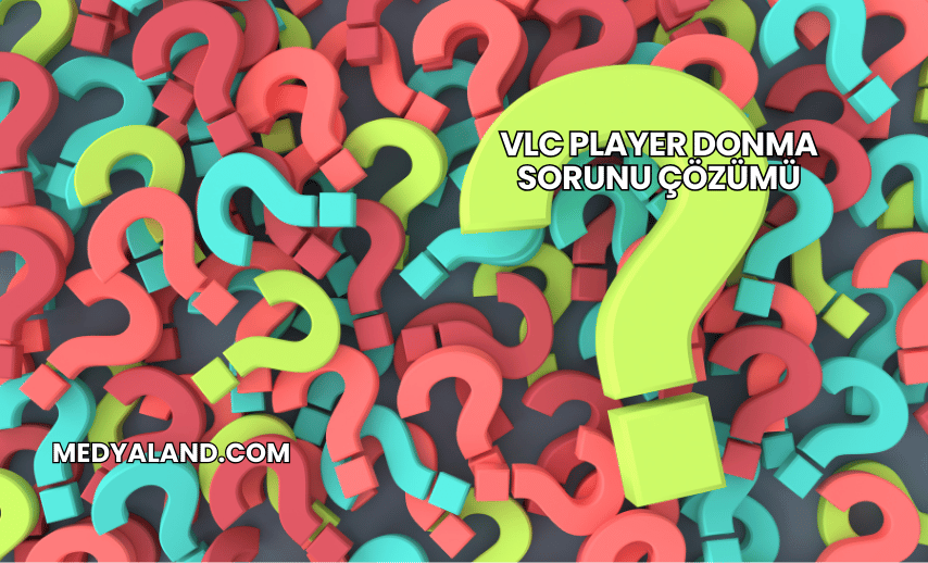 VLC Player Donma Sorunu Çözümü