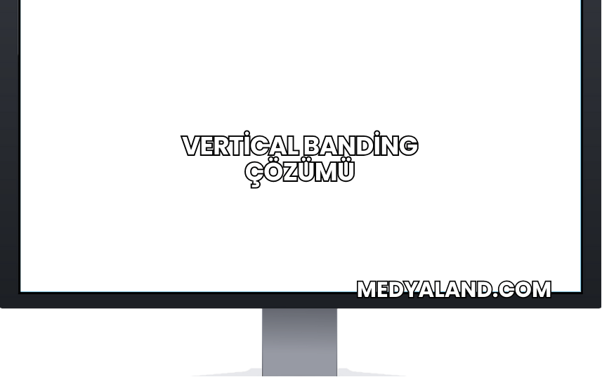 Vertical Banding Çözümü