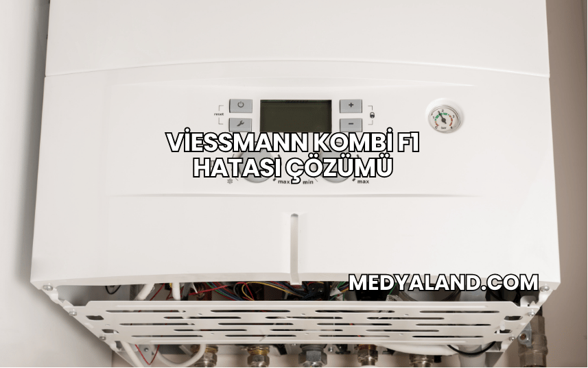 Viessmann Kombi F1 Hatası Çözümü