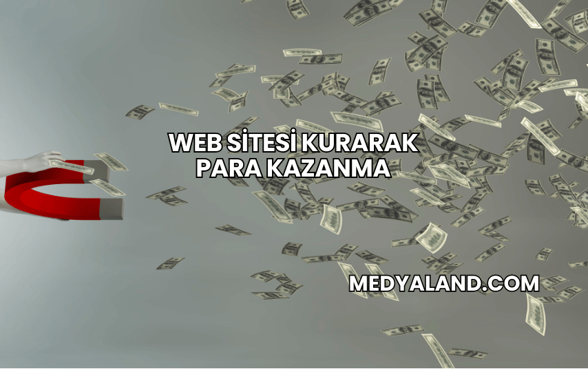 Web Sitesi Kurarak Para Kazanma