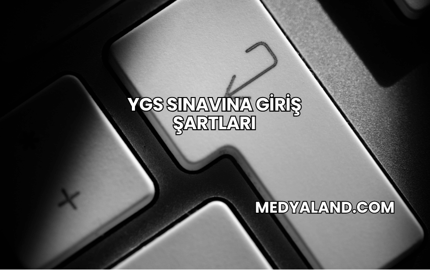 YGS Sınavına Giriş Şartları