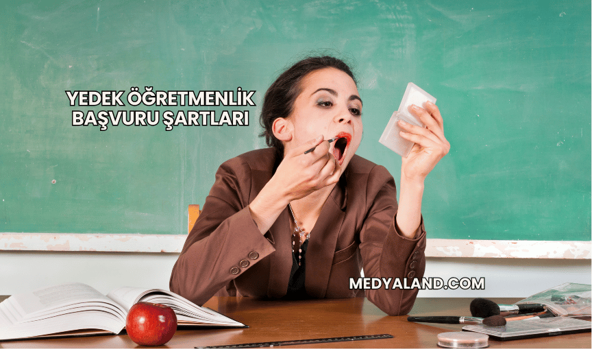 Yedek Öğretmenlik Başvuru Şartları