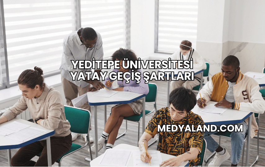 Yeditepe Üniversitesi Yatay Geçiş Şartları