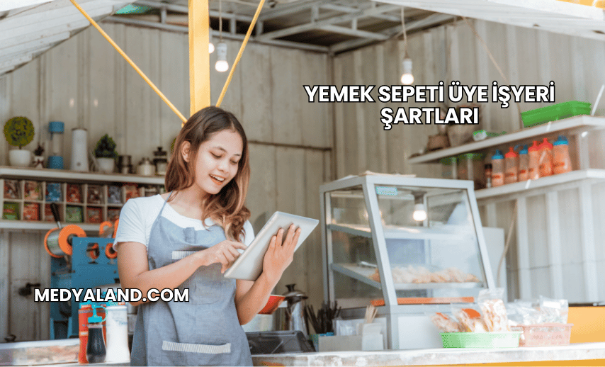 Yemek Sepeti Üye İşyeri Şartları