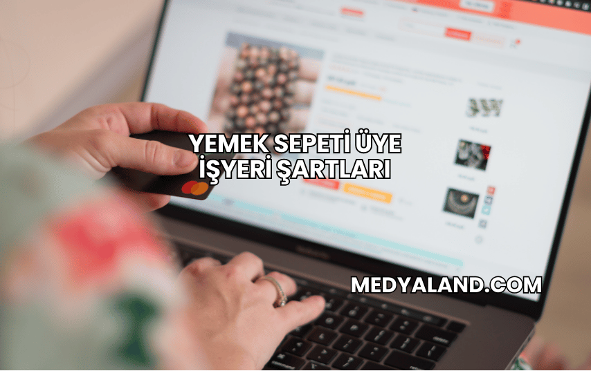 Yemek Sepeti Üye İşyeri Şartları