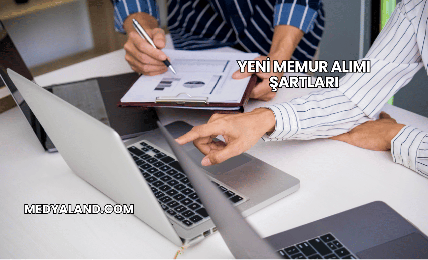 Yeni Memur Alımı Şartları