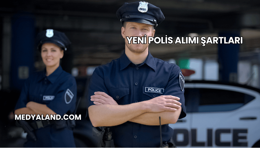 Yeni Polis Alımı Şartları