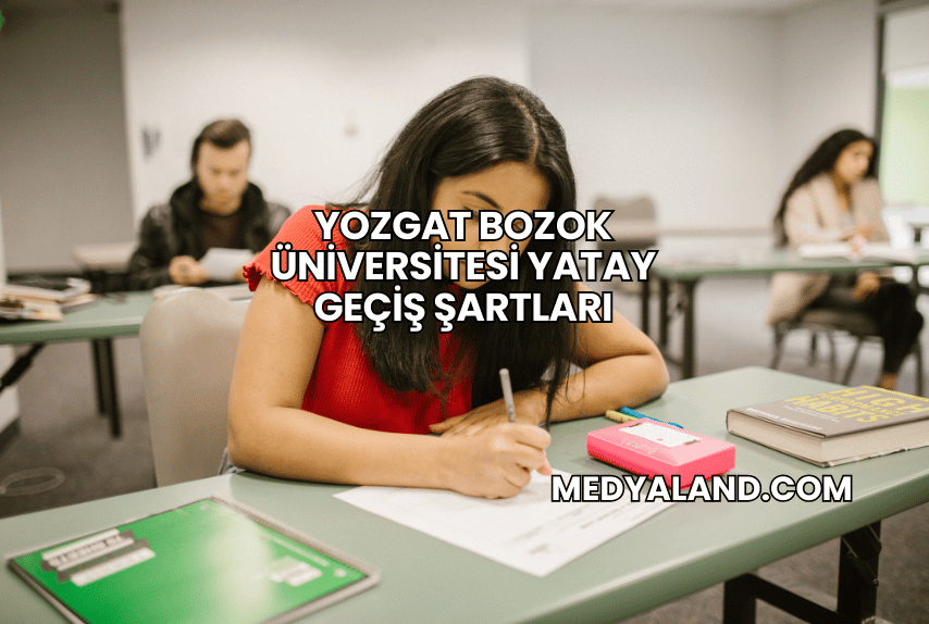 Yozgat Bozok Üniversitesi Yatay Geçiş Şartları