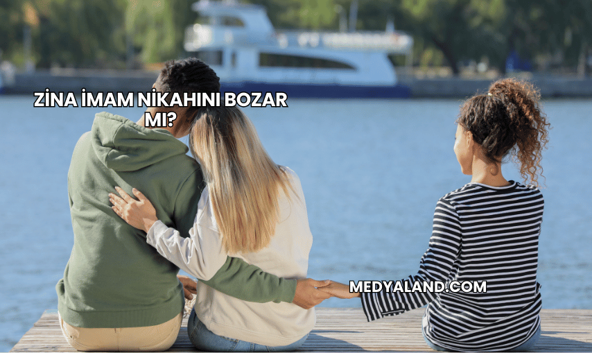 Zina İmam Nikahını Bozar mı?